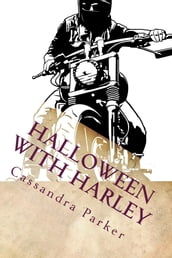 Halloween With Harley: A Ride With Harley Short Story 2