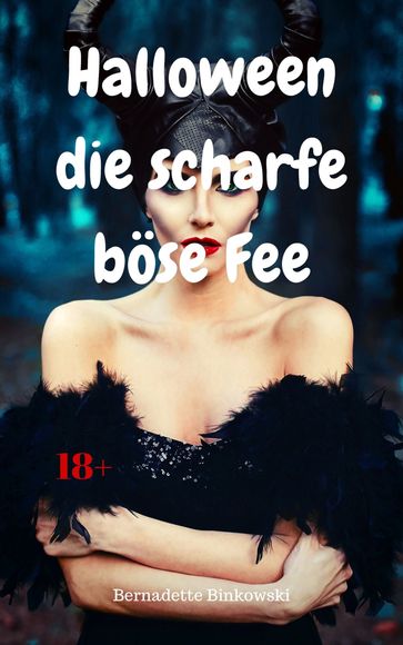 Halloween  die scharfe böse Fee - Bernadette Binkowski