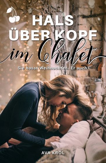 Hals uber Kopf im Chalet - Ava Król