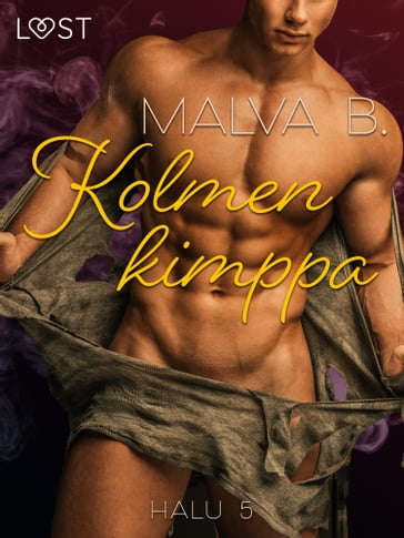 Halu 5: Kolmen kimppa - eroottinen novelli - Malva B.