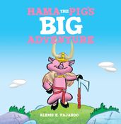 Hama the Pig s Big Adventure (A Children s Storybook)