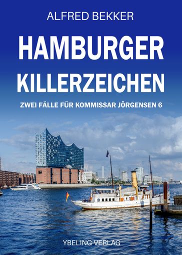 Hamburger Killerzeichen: Zwei Fälle für Kommissar Jörgensen 6 - Alfred Bekker