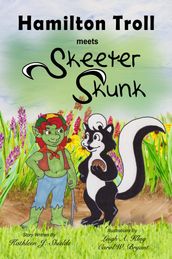 Hamilton Troll meets Skeeter Skunk