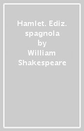 Hamlet. Ediz. spagnola