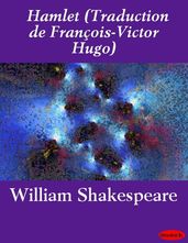 Hamlet (Traduction de François-Victor Hugo)