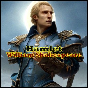 Hamlet - William Shakespeare - William Shakespeare