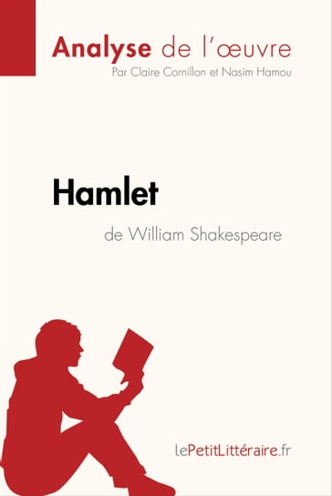 Hamlet de William Shakespeare (Analyse de l'oeuvre) - Claire Cornillon - Nasim Hamou - lePetitLitteraire