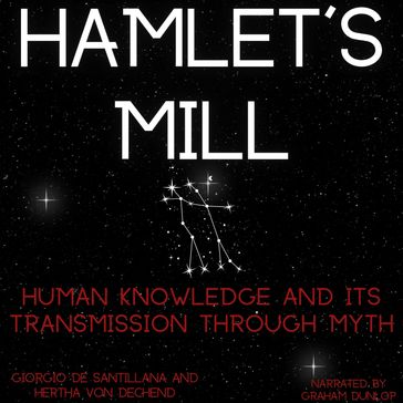 Hamlet's Mill - Giorgio De Santillana - Hertha von Dechend