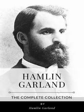 Hamlin Garland The Complete Collection