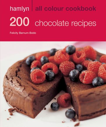 Hamlyn All Colour Cookery: 200 Chocolate Recipes - Felicity Barnum-Bobb