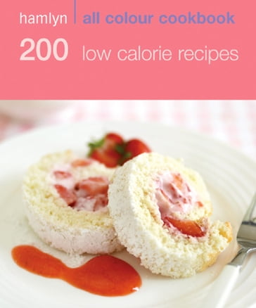 Hamlyn All Colour Cookery: 200 Low Calorie Recipes - Hamlyn