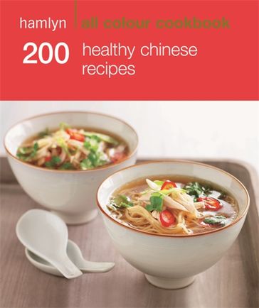 Hamlyn All Colour Cookery: 200 Healthy Chinese Recipes - Hamlyn