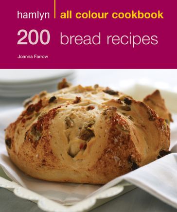 Hamlyn All Colour Cookery: 200 Bread Recipes - Joanna Farrow