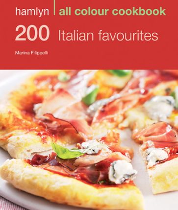 Hamlyn All Colour Cookery: 200 Italian Favourites - Marina Filippelli