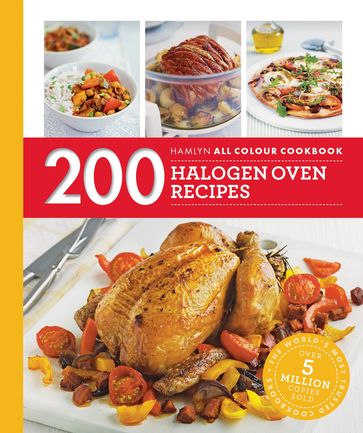 Hamlyn All Colour Cookery: 200 Halogen Oven Recipes - Maryanne Madden