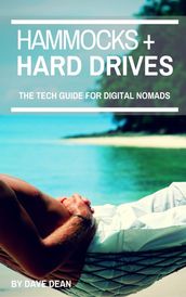Hammocks and Hard Drives: The Tech Guide for Digital Nomads