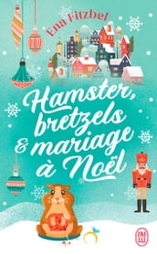 Hamster, bretzels et mariage à Noël