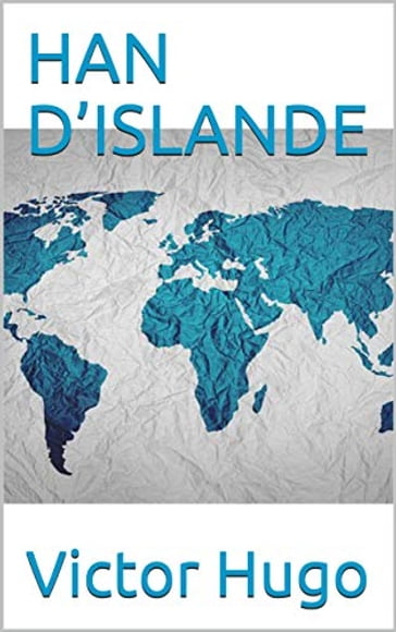 Han d'Islande - Victor Hugo