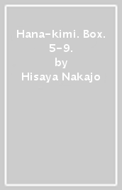 Hana-kimi. Box. 5-9.