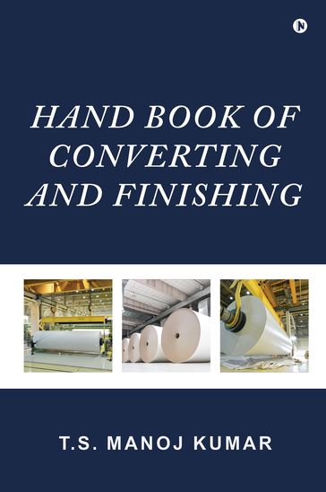 Hand Book of Converting and Finishing - T.S. MANOJ KUMAR