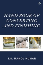 Hand Book of Converting and Finishing