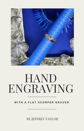 Hand Engraving with a Flat Scorper Graver