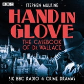 Hand in Glove The Casebook of Dr Wallace