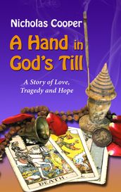 A Hand in God s Till: A story of Love, Tragedy and Hope