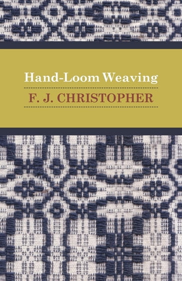 Hand-Loom Weaving - F. J. Christopher