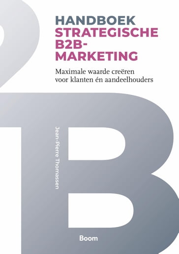 Handboek Strategische B2B-marketing - Jean-Pierre Thomassen
