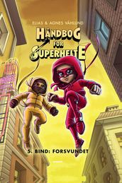 Handbog for superhelte 5: Forsvundet