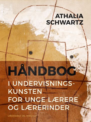 Handbog i undervisningskunsten for unge lærere og lærerinder - Athalia Schwartz