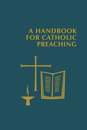 A Handbook for Catholic Preaching