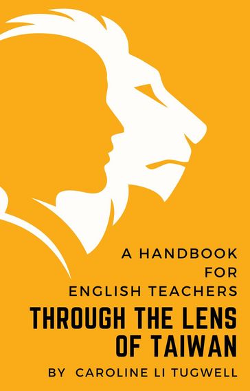 A Handbook for English Teachers Through the Lens of Taiwan - Caroline Tugwell