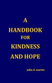 A Handbook for Kindness and Hope