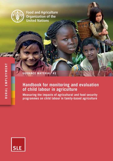 Handbook for Monitoring and Evaluation of Child Labour in Agriculture - Food and Agriculture Organization of the United Nations