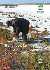 Handbook for Saline Soil Management: Eurasian Soil Partnership Implementation Plan