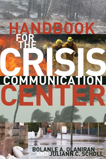Handbook for the Crisis Communication Center - Bolanle A. Olaniran - Juliann C. Scholl