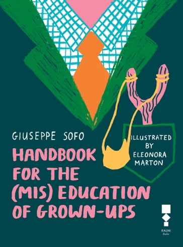 Handbook for the (mis) education of grown-ups - Giuseppe Sofo