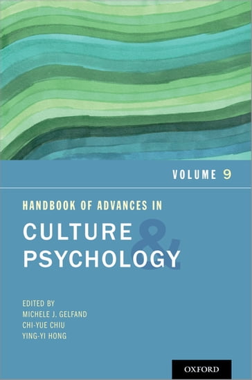 Handbook of Advances in Culture and Psychology - Michele J. Gelfand - Chi-yue Chiu - Ying-yi Hong