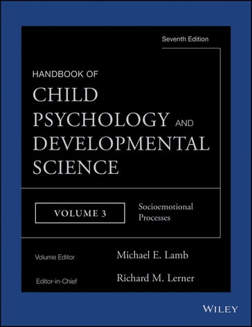 Handbook of Child Psychology and Developmental Science, Socioemotional Processes - Richard M. Lerner - Michael E. Lamb