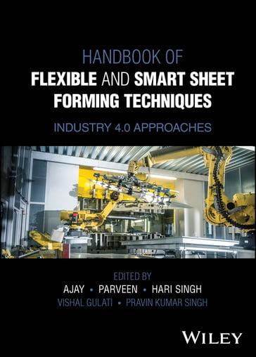 Handbook of Flexible and Smart Sheet Forming Techniques - Ajay Kumar - Parveen Kumar - Hari Singh