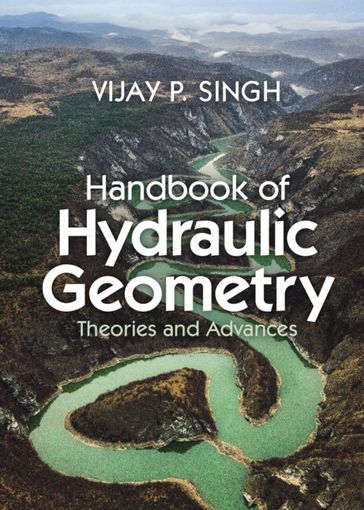 Handbook of Hydraulic Geometry - Vijay P. Singh