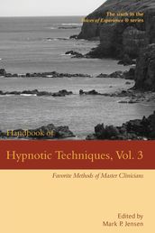 Handbook of Hypnotic Techniques, Vol. 3