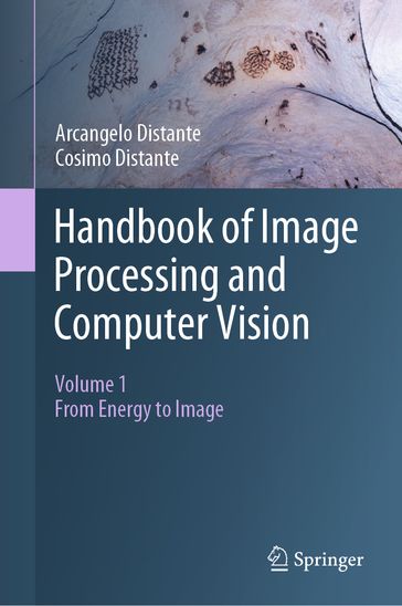Handbook of Image Processing and Computer Vision - Arcangelo Distante - Cosimo Distante