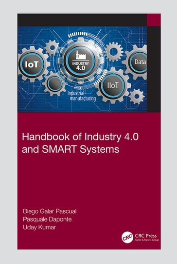 Handbook of Industry 4.0 and SMART Systems - Diego Galar Pascual - Pasquale Daponte - Uday Kumar