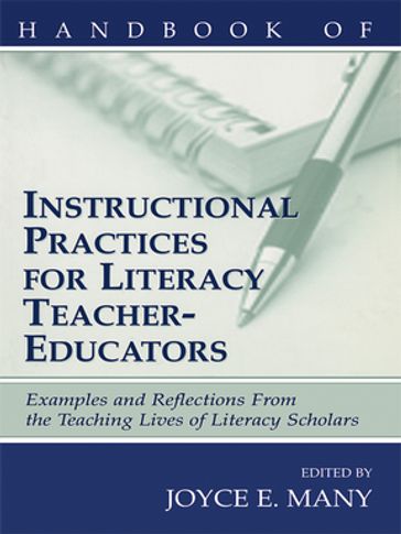 Handbook of Instructional Practices for Literacy Teacher-educators - Joyce E. Many