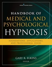 Handbook of Medical and Psychological Hypnosis