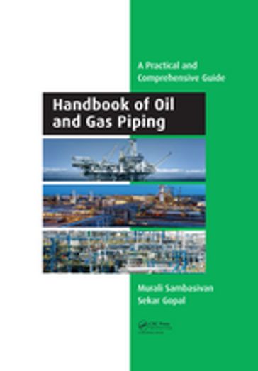 Handbook of Oil and Gas Piping - Murali Sambasivan - Sekar Gopal