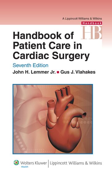 Handbook of Patient Care in Cardiac Surgery - Gus J. Vlahakes - John H. Lemmer